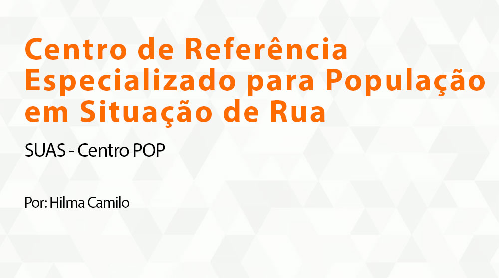 Centro de Referência Especializado para População em Situação de Rua