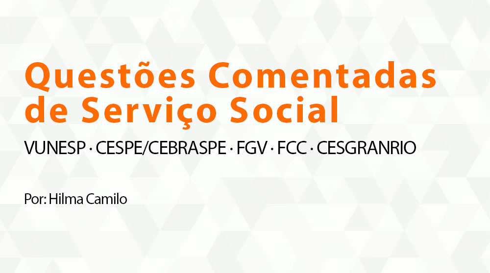 Questões Comentadas de Serviço Social